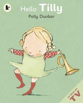Cover for Polly Dunbar · Hello Tilly - Tilly and Friends (Paperback Bog) (2012)