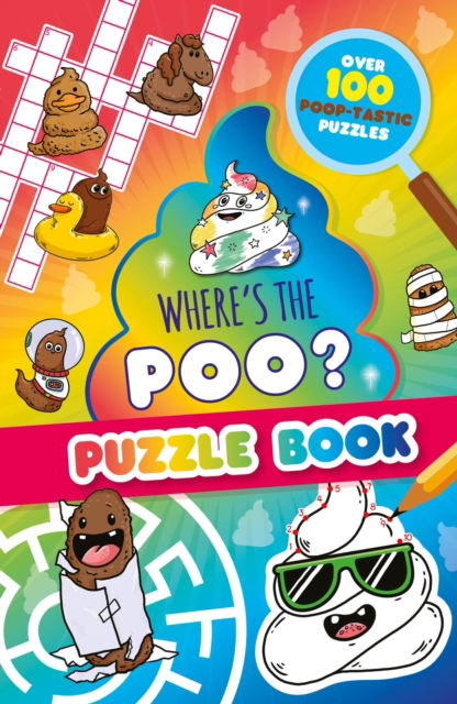Where’s the Poo? A Pooptastic Puzzle Book - Where's the Poo...? - Alex Hunter - Livros - Hachette Children's Group - 9781408375242 - 3 de julho de 2025