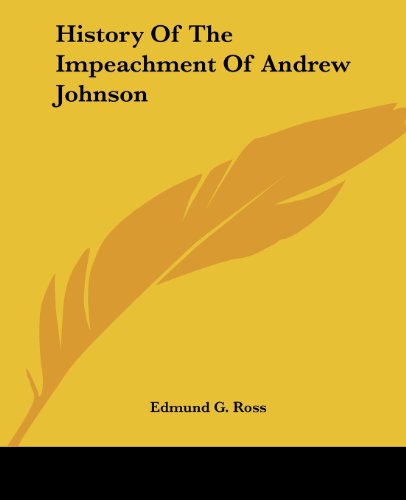 Cover for Edmund G. Ross · History of the Impeachment of Andrew Johnson (Paperback Book) (2004)