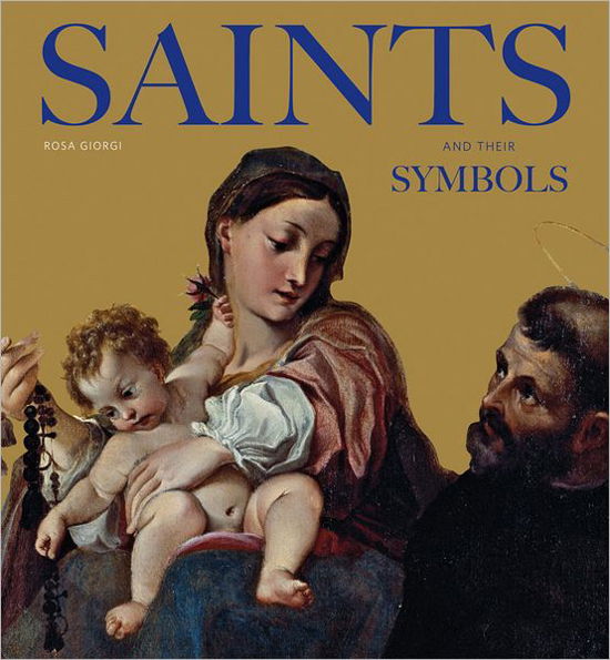 Saints and Their Symbols - Rosa Giorgi - Livres - Abrams - 9781419702242 - 1 mars 2012