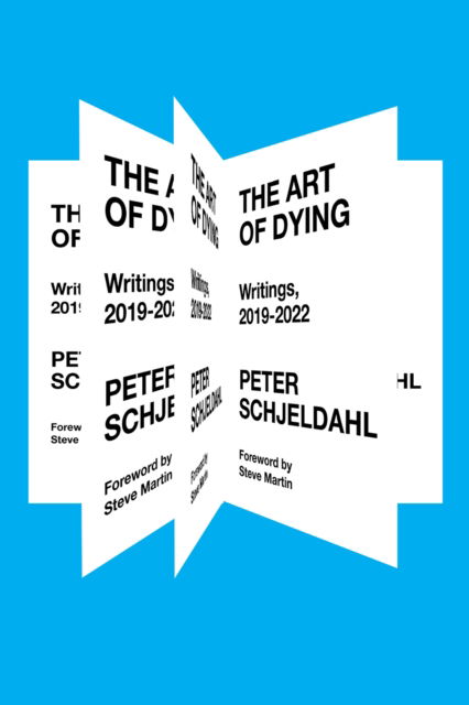 Cover for Peter Schjeldahl · The Art of Dying: Writings, 2019-2022 (Hardcover Book) (2024)