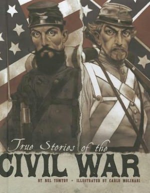 Cover for Nel Yomtov · True Stories of the Civil War (Stories of War) (Hardcover bog) (2012)
