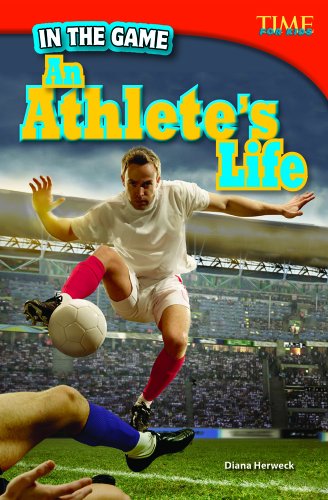 Cover for Diana Herweck · In the Game: An Athlete's Life - TIME FOR KIDS®: Informational Text (Paperback Book) [Second edition] (2012)