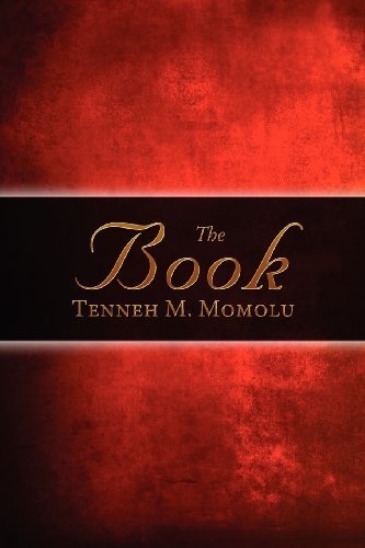 The Book - Tenneh Momolu - Kirjat - RoseDog Books - 9781434987242 - maanantai 2. huhtikuuta 2012