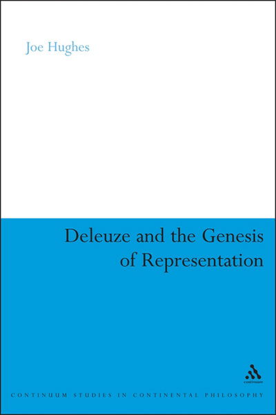 Cover for Joe Hughes · Deleuze and the Genesis of Representation (Bloomsbury Studies in Continental Philosophy) (Paperback Book) (2011)