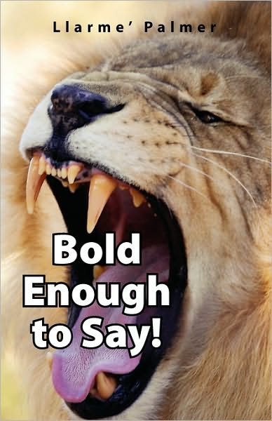 Cover for Llarme\' Palmer · Bold Enough to Say! (Paperback Book) (2009)