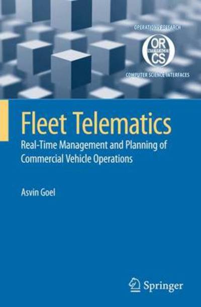 Cover for Asvin Goel · Fleet Telematics: Real-time management and planning of commercial vehicle operations - Operations Research / Computer Science Interfaces Series (Paperback Bog) [Softcover reprint of hardcover 1st ed. 2008 edition] (2010)