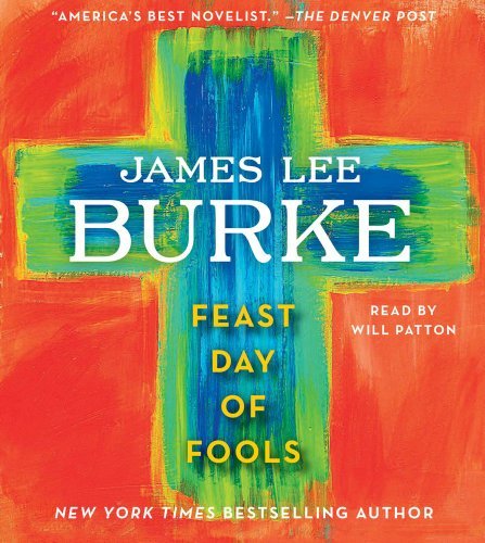Cover for James Lee Burke · Feast Day of Fools: a Novel (Audiobook (CD)) [Abridged edition] (2011)