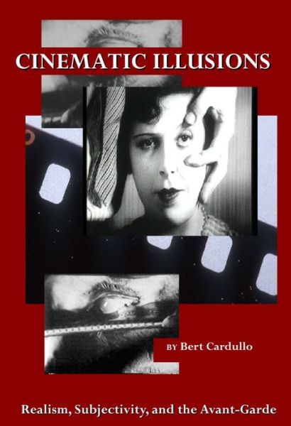 Cover for Bert Cardullo · Cinematic Illusions: Realism, Subjectivity, and the Avant-garde (Paperback Book) (2009)