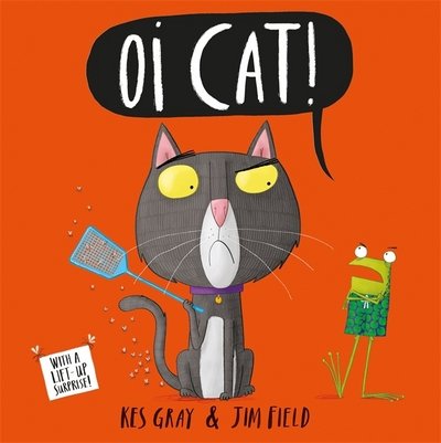 Cover for Kes Gray · Oi Cat! Board Book - Oi Frog and Friends (Kartonbuch) (2019)