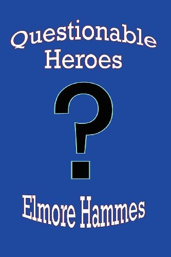 Cover for Elmore Hammes · Questionable Heroes (Paperback Book) (2011)