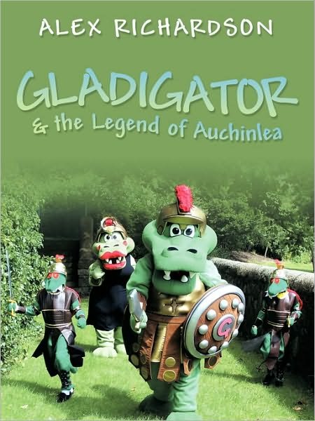 Cover for Alex Richardson · Gladigator &amp; the Legend of Auchinlea (Paperback Book) (2010)