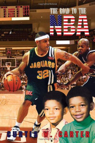 Cover for Curtis W. Carter · The Road to the Nba, Vol. III (Hardcover Book) (2010)