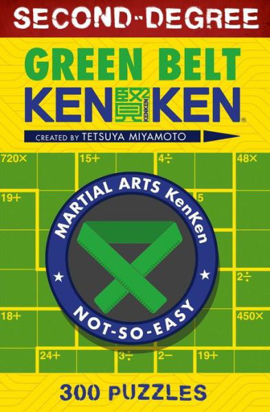 Cover for Tetsuya Miyamoto · Second-Degree Green Belt KenKen - Martial Arts Puzzles Series (Taschenbuch) (2018)