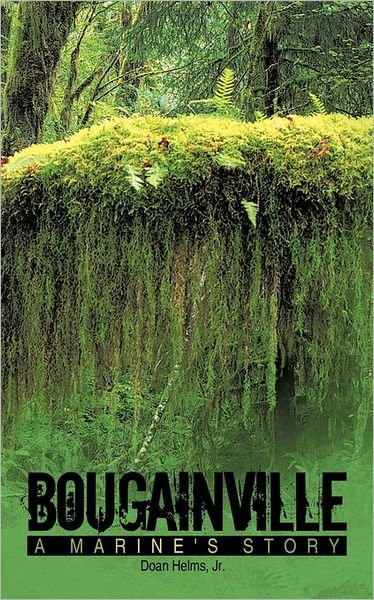 Cover for Doan Helms Jr · Bougainville: a Marine's Story (Paperback Bog) (2011)