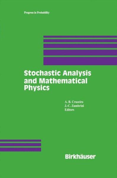 Cover for A B Cruzeiro · Stochastic Analysis and Mathematical Physics - Progress in Probability (Pocketbok) [Softcover Reprint of the Original 1st Ed. 2001 edition] (2012)