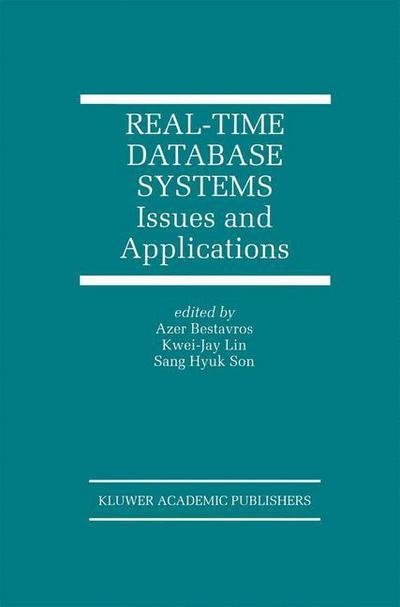 Cover for Azer Bestavros · Real-time Database Systems: Issues and Applications - the Springer International Series in Engineering and Computer Science (Paperback Book) (2012)