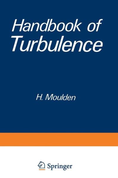 Cover for Walter Frost · Handbook of Turbulence: Volume 1 Fundamentals and Applications (Paperback Book) [Softcover reprint of the original 1st ed. 1977 edition] (2012)