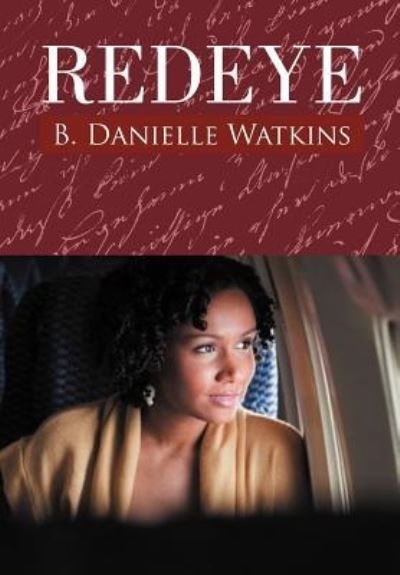 Cover for B Danielle Watkins · Redeye: Book Two in the No Other Man Three Part Tragedy (Hardcover Book) (2012)