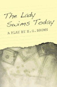 Cover for H G Brown · The Lady Swims Today: a Play by H. G. Brown (Paperback Book) (2012)