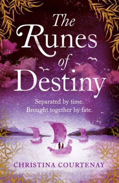 Cover for Christina Courtenay · The Runes of Destiny: A sweepingly romantic and thrillingly epic timeslip adventure - Runes (Paperback Book) (2020)