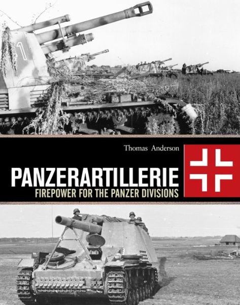 Cover for Thomas Anderson · Panzerartillerie: Firepower for the Panzer Divisions (Hardcover bog) (2019)