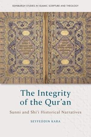 Cover for Seyfeddin Kara · The Integrity of the Qur'an: Sunni and Shi'i Historical Narratives - Edinburgh Studies in Islamic Scripture and Theology (Paperback Book) (2026)