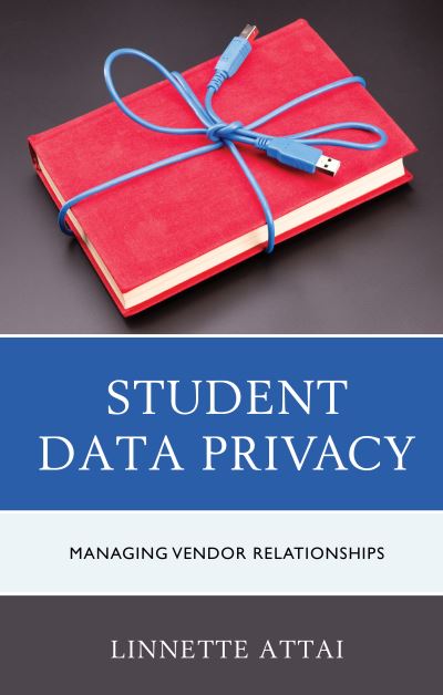 Cover for Linnette Attai · Student Data Privacy: Managing Vendor Relationships (Hardcover bog) (2020)