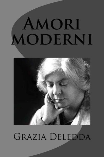 Cover for Grazia Deledda · Amori Moderni (Pocketbok) (2012)