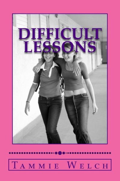 Cover for Tammie G Welch · Difficult Lessons (Paperback Book) (2012)