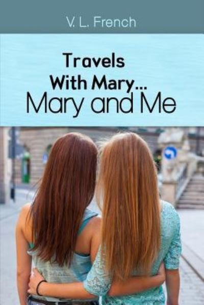 Cover for V L French · Travels With Mary...Mary and Me (Paperback Bog) (2018)
