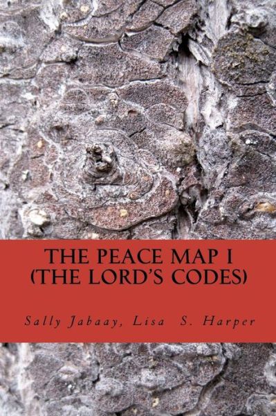 Cover for Lisa Harper · The Peace Map - the Lord's Code: the Bible Has Code Messages Within Limited Verses. the Code Messages Will Answer Who is Innocent or Guilty, Who is Be (Taschenbuch) (2012)