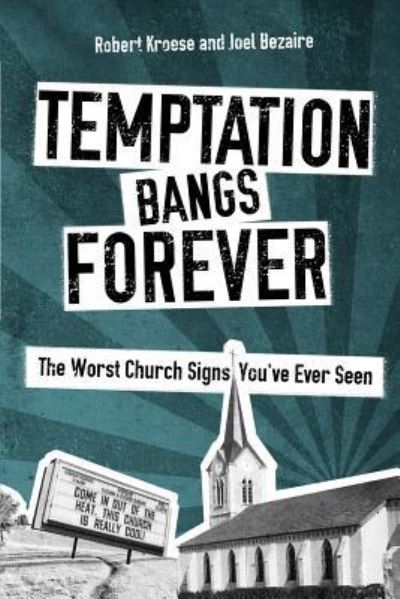 Cover for Robert Kroese · Temptation Bangs Forever: the Worst Church Signs You've Ever Seen (Paperback Book) (2013)