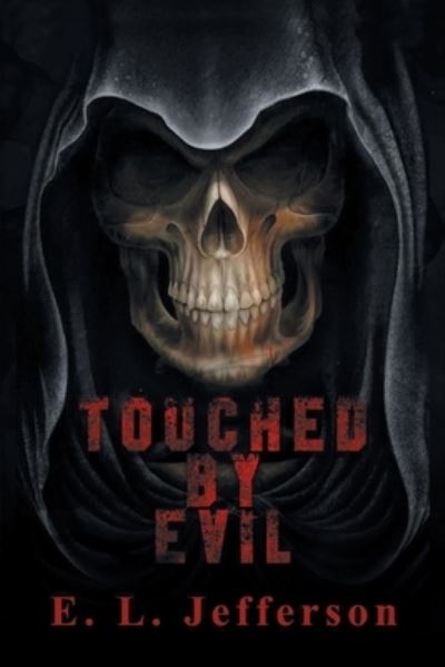 Touched By Evil - E. L. Jefferson - Livros - Lulu Publishing Services - 9781483400242 - 23 de julho de 2019