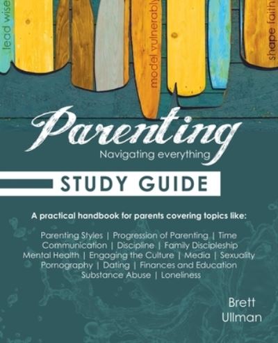 Parenting - Study Guide - Brett Ullman - Books - Word Alive Press - 9781486623242 - November 30, 2022