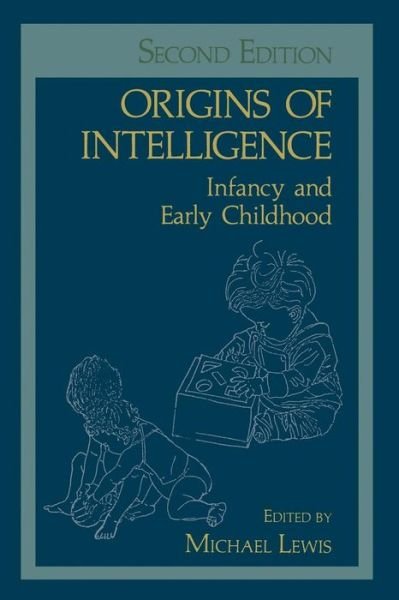 Cover for Michael Lewis · Origins of Intelligence: Infancy and Early Childhood (Paperback Bog) [Softcover reprint of the original 1st ed. 1983 edition] (2013)