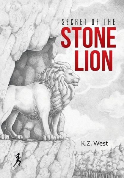 Cover for K Z West · Secret of the Stone Lion (Hardcover bog) (2015)