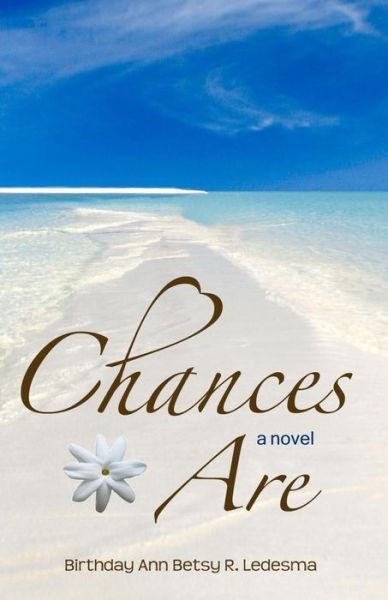 Cover for Birthday Ann Betsy R. Ledesma · Chances Are: a Novel (Paperback Book) (2013)