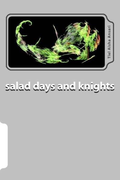 Cover for Tiel Aisha Ansari · Salad Days and Knights: Word Salad Poems from Figures of Speech (Taschenbuch) (2013)