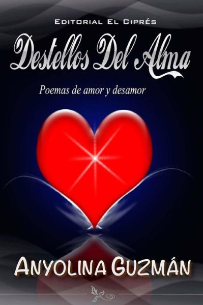 Cover for Anyolina Guzman · Destellos Del Alma: Poemas De Amor Y Desamor (Paperback Book) (2013)