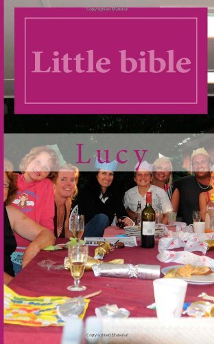 Little Bible: for You - Lucy - Bøker - CreateSpace Independent Publishing Platf - 9781494387242 - 13. januar 2014
