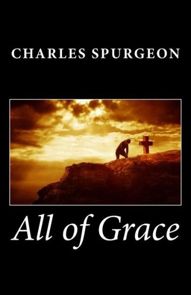 Cover for Charles Spurgeon · All of Grace (Pocketbok) (2013)