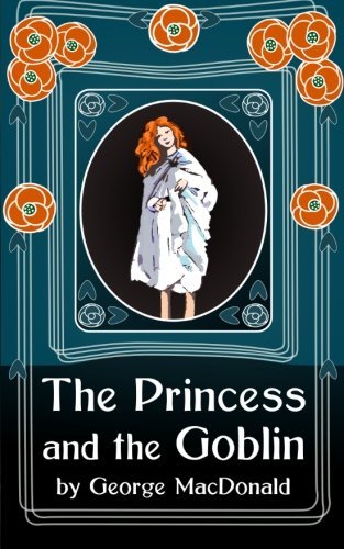 Cover for George Macdonald · The Princess and the Goblin: Original Unabridged (Paperback Bog) (2014)