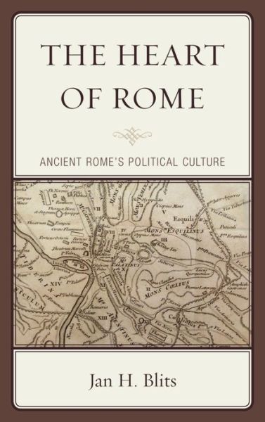 Cover for Jan H. Blits · The Heart of Rome: Ancient Rome's Political Culture (Paperback Book) (2015)