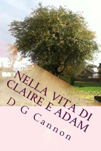 Cover for D G Cannon · Nella Vita Di Claire E Adam (Paperback Book) (2014)