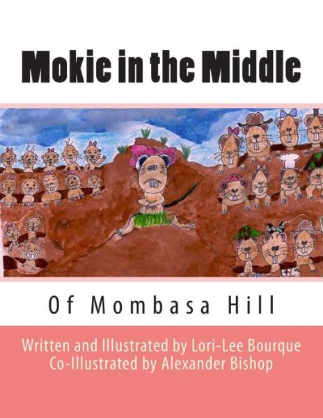 Cover for Lori-lee Bourque · Mokie in the Middle: of Mombasa Hill (Paperback Book) (2014)