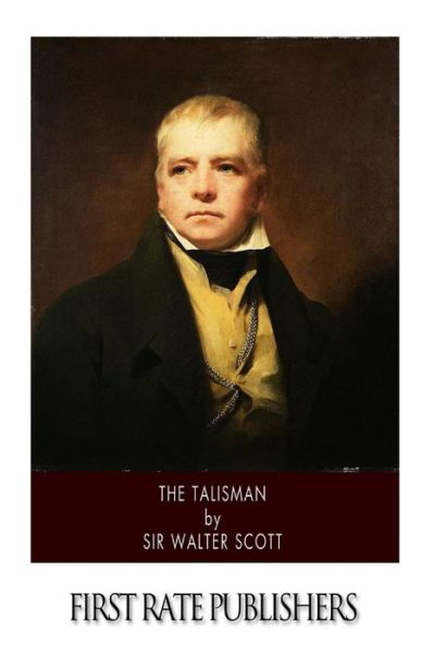 The Talisman - Sir Walter Scott - Kirjat - CreateSpace Independent Publishing Platf - 9781502325242 - keskiviikko 10. syyskuuta 2014