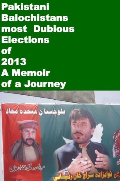 Cover for Agha Humayun Amin · Pakistani Balochistans Most Dubious Elections of 2013-a Memoir of a Journey (Paperback Book) (2014)