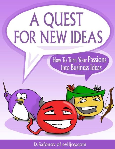 Cover for Dmytro Safonov · A Quest for New Ideas: How to Turn Your Passions into Business Ideas (Taschenbuch) (2015)