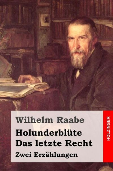 Cover for Wilhelm Raabe · Holunderblute / Das Letzte Recht: Zwei Erzahlungen (Paperback Book) (2015)